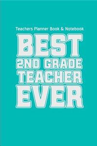 Teachers Planner Book & Notebook Best Second Grade Teacher Ever