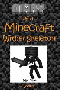 Diary of a Minecraft Wither Skeleton!