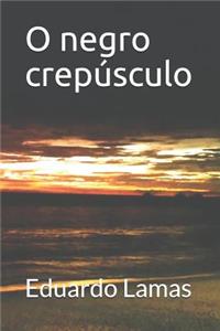 O negro crepúsculo