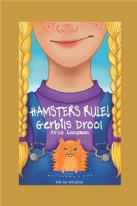 Hamsters Rule, Gerbils Drool
