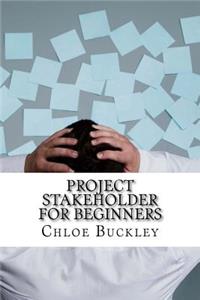 Project Stakeholder For Beginners