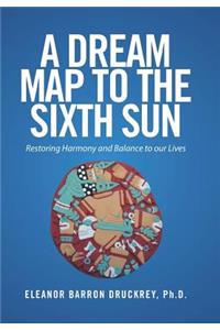 Dream Map to the Sixth Sun