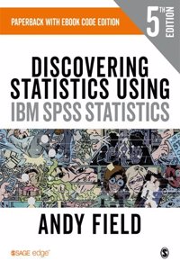 Discovering Statistics Using IBM SPSS Statistics