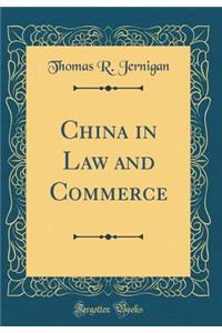 China in Law and Commerce (Classic Reprint)