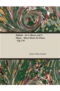 Ballade - In G Minor and G Major - Sheet Music for Piano - Op.170