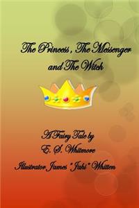 Princess, The Messenger and The Witch: The Princess, The Messenger and The Witch