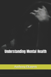 Understanding Mental Health