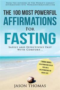 Affirmation the 100 Most Powerful Affirmations for Fasting 2 Amazing Affirmative Books Included for Six Pack ABS & for Perfect Weight Loss: Safely and Effectively Fast with Comfort