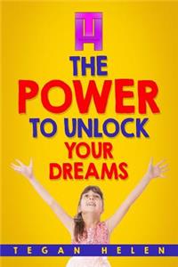 Power To Unlock Your Dreams