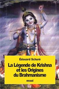 Légende de Krishna et les Origines du Brahmanisme