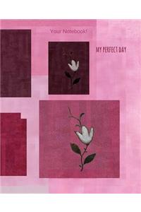Your Notebook! My Perfect Day