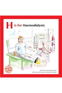 H Is for Haemodialysis: With Notes for Parents and Professionals