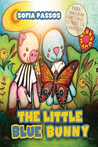 The Little Blue Bunny: Inside: Amigurumi Patterns to Create the Characters