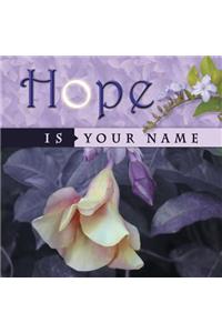 Hope Is Your Name