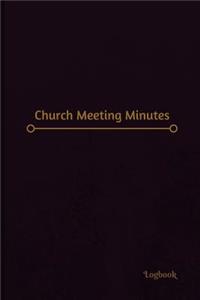 Church Meeting Minutes Log (Logbook, Journal - 120 pages, 6 x 9 inches)