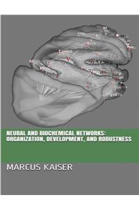 Neural and Biochemical Networks