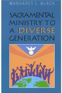 Sacramental Ministry to a Diverse Generation