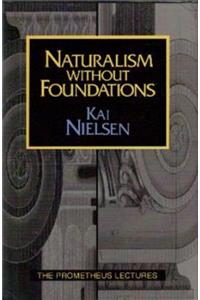 Naturalism Without Foundations