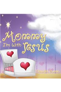 Mommy, I'm with Jesus