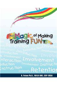 The Magic of Making Training Fun!