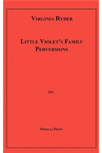 Little Violet's Family Perversions