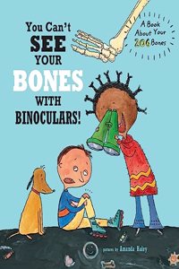 You Can't See Your Bones With Binoculars