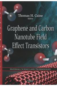 Graphene & Carbon Nanotube Field Effect Transistors