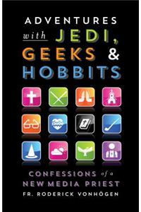 Geekpriest: Confessions of a New Media Pioneer