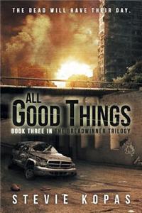 All Good Things (the Breadwinner Trilogy Book 3)