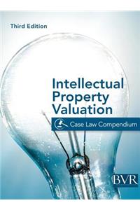 The BVR Intellectual Property Valuation Case Law Compendium