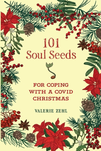 101 Soul Seeds for Coping with a Covid Christmas