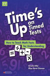 Time's Up on Timed Tests: How to Teach Math Facts for Understanding