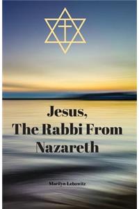 Jesus, The Rabbi From Nazareth