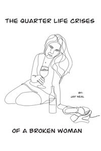 Quarter Life Crises of a Broken Woman