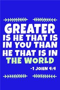 Greater Is He That Is In You Than He That Is In The World - 1 John 4: 4: Blank Lined Journal Notebook: Inspirational Motivational Bible Quote Scripture Christian Gift Gratitude Prayer Journal For Women Men- Plain White