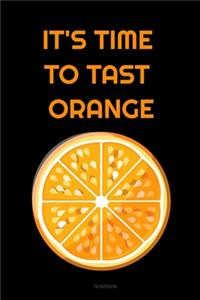 IT'S TIME TO TAST ORANGE Composition Notebook