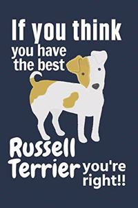 If you think you have the best Russell Terrier you're right!!