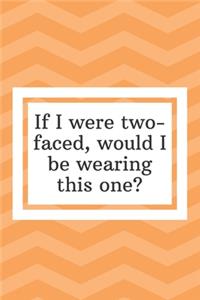 If I were two-faced, would I be wearing this one: Where Can I Buy a Blank Recipe Book-Funny Blank Recipe Book to Write In - Personal Recipe Cook Book for Home - 120 Pages 6x9