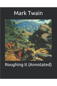 Roughing It (Annotated)