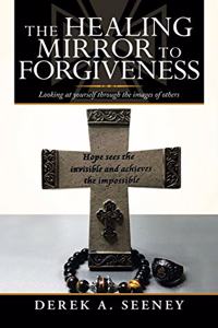 Healing Mirror to Forgiveness