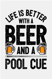 Life is Better With a Beer and Pool Cue