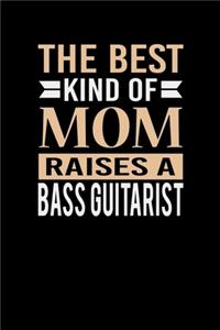 The Best Kind Of Mom Raises A Bass Guitarist