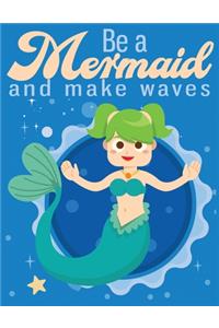 Be a Mermaid and make waves