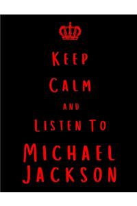 Keep Calm And Listen To Michael Jackson
