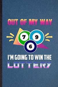 Out of My Way I'm Going to Win the Lottery