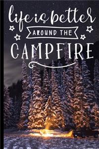 Life Is Better Around The Campfire