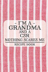 I'm a Grandma and a CSR Nothing Scares Me Recipe Book