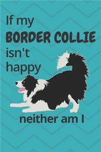 If my Border Collie isn't happy neither am I