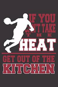 If You Can't Take the Heat Get Out of the Kitchen