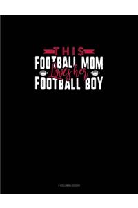 This Football Mom Loves Her Football Boy